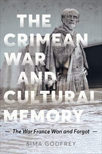Sima Godfrey — The Crimean War and Cultural Memory: The War France Won and Forgot