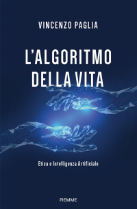 Vincenzo Paglia — L'algoritmo della vita