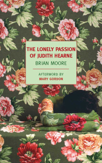 Brian Moore — The Lonely Passion of Judith Hearne