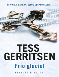 Tess Gerritsen — Frío glacial