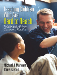 Marlowe, Michael J., Hayden, Torey L. & Torey Hayden — Teaching Children Who Are Hard to Reach