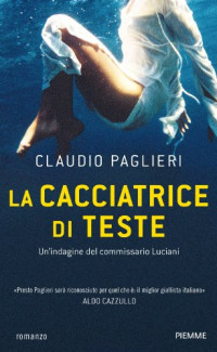 Claudio Paglieri — La cacciatrice di teste (Piemme linea rossa) (Italian Edition)