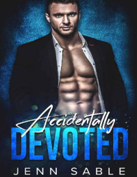 Jenn Sable — Accidentally Devoted (Billionaire Brocker Brothers Stand-alone Novel)