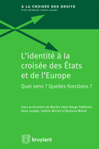 Marthe Fatin-Rouge Stfanini;Anne Levade;Rostane Mehdi;Valrie Michel; — L'identit la croise des tats et de l'Europe