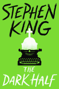 Stephen King — The Dark Half