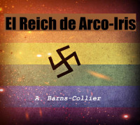 A. Barns-Collier — El Reich de Arcoíris (Spanish Edition)