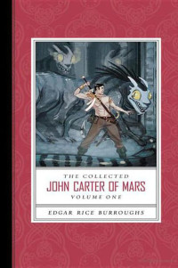 Burroughs, Edgar Rice — The Collected John Carter of Mars