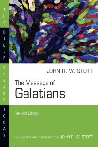 John R. W. Stott — The Message of Galatians