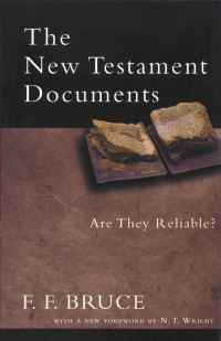 F F BRUCE; — The New Testament Documents