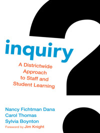 Dana, Nancy Fichtman;Boynton, Sylvia.;Thomas, Carol H.; & Carol Thomas & Sylvia Boynton & Jim Knight — Inquiry