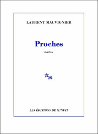 Mauvignier, Laurent — Proches