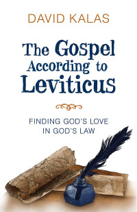 Kalas, David; — The Gospel According to Leviticus