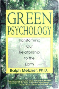 Metzner, Ralph — Green psychology : transforming our relationship to the earth