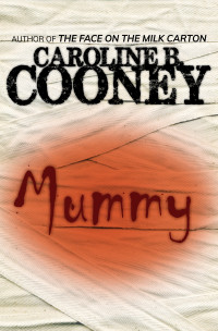 Caroline B. Cooney — Mummy
