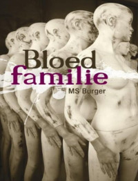 M S Burger — Bloedfamilie