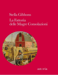 Stella Gibbons — La Fattoria delle Magre Consolazioni