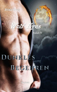 Mina Burg [Burg, Mina] — Wolf Eyes: Dunkles Begehren (German Edition)