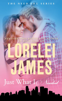 Lorelei James — Just What I Needed