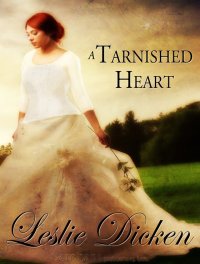 Leslie Dicken — A Tarnished Heart