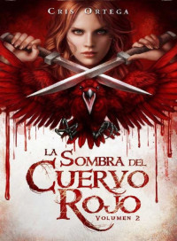 Cris Ortega — La sombra del cuervo rojo: Volumen 2