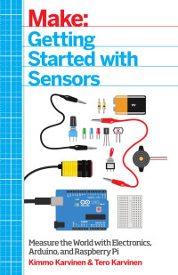 Kimmo Karvinen & Tero Karvinen — Getting Started with Sensors