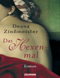 Deana Zinßmeister — Das Hexenmal