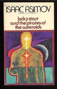 Isaac Asimov — Lucky Starr and the Pirates of the Asteroids