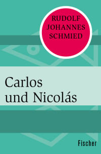 Schmied, Rudolf Johannes — Carlos und Nicolás