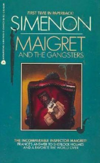 Georges Simenon, William Hobson (Translator) — Maigret and the Gangsters (Inspector Maigret, #39)