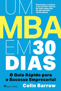 Colin Barrow — Um MBA em 30 Dias