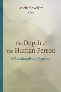 Michael Welker — The Depth of the Human Person