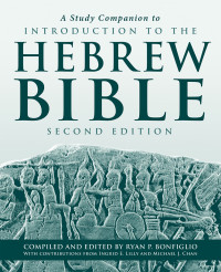 Ryan P. Bonfiglio — A Study Companion to Introduction to the Hebrew Bible: Second Edition