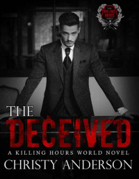 Christy Anderson — The Deceived: A Killing Hours World Novel (The Killing Hours)