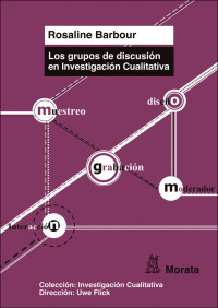 Rosaline Barbour — Los grupos de discusión en Investigación Cualitativa (Spanish Edition)