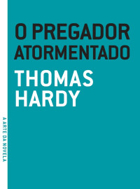 Thomas Hardy — O pregador atormentado