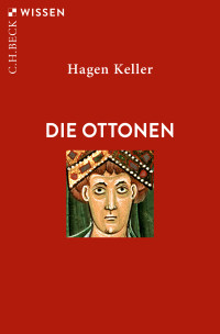 Hagen Keller; — Die Ottonen