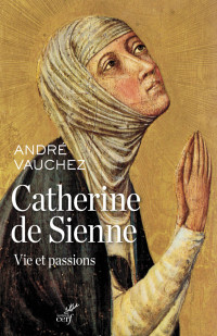 André Vauchez — Catherine de Sienne