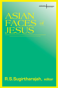 Sugirthharajah, R.S. — Asian Faces of Jesus