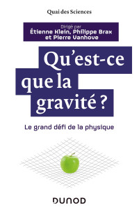 Étienne Klein, Philippe Brax et Pierre Vanhove — Qu'est-ce que la gravité ? - Le grand défi de la physique