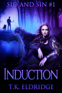 T.K. Eldridge — Induction (Sid & Sin Series Book 1)