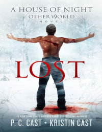 P. C. Cast & Kristin Cast — Lost (The House of Night Other World Series)
