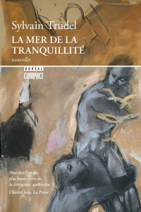 Sylvain Trudel [Trudel, Sylvain] — La mer de la tranquillité