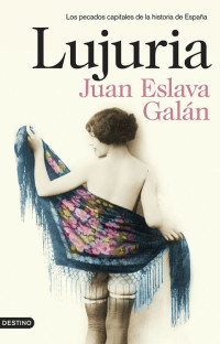 Juan Eslava Galán — Lujuria