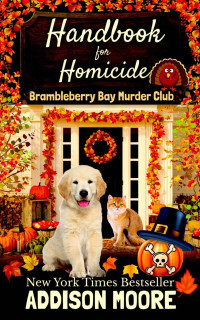 Addison Moore — 3 Handbook for Homicide (Brambleberry Bay Murder Club 3)
