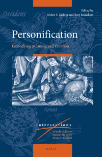 Walter S. Melion, Bart Ramakers — Personification: Embodying Meaning and Emotion