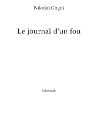 Nikolai Gogol — Le journal d'un fou