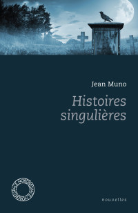 Jean Muno — Histoires singulières