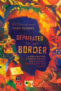 Gena Thomas; — Separated by the Border