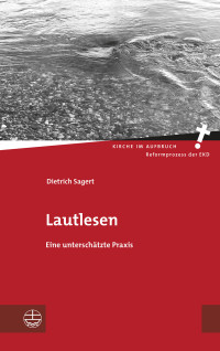 Dietrich Sagert;Zentrum fr evangelische Predigtkultur; — Lautlesen