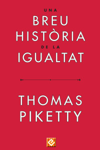 Thomas Piketty — Una breu història de la igualtat